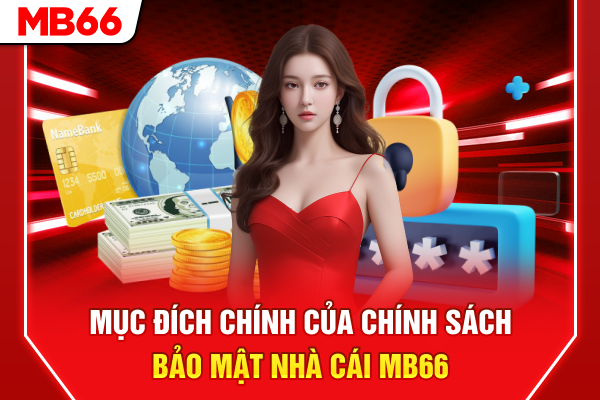 Mục đích chính của chính sách bảo mật nhà cái mb66