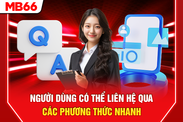 Người dùng có thể liên hệ qua các phương thức nhanh